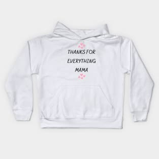 Thanks For Everything Mama Kids Hoodie